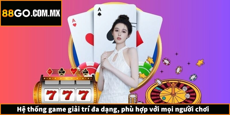 88GO - Link Vào Cổng Game 88GO.COM Không Bị Chặn 2026 Hệ thống game giải trí đa dạng, phù hợp với mọi người chơi